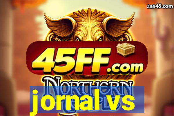 jornal vs